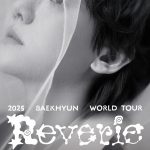 “BAEKHYUN IS BACK” หนุ่มหล่อ ขี้เล่น เสียงดี กลับมาพร้อม WORLD TOUR ครั้งแรก! ในงาน “2025 BAEKHYUN WORLD TOUR  in BANGKOK” ปักหมุด วันที่ 6 – 7 กันยายน 2568
