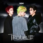 VOC ปล่อยซิงเกิลเดบิวต์ ‘TROUBLE’ สั่นสะเทือน T-POP ด้วยเพลงฮิปฮอปและลุคสุดอินเตอร์